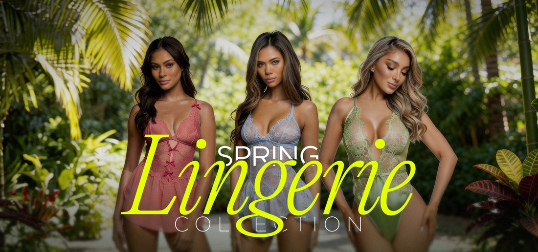 Spring into Sensuality: The Ultimate Guide to Our New Spring/Summer Lingerie Collection